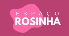 ESPAÇO ROSINHA